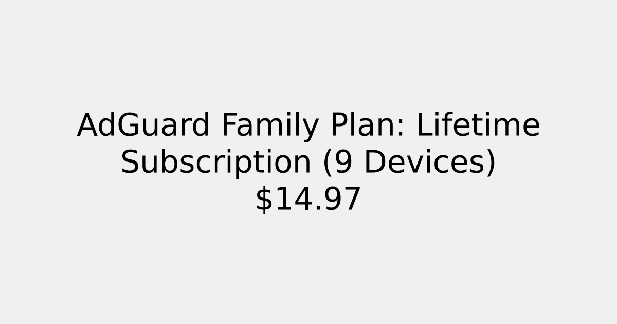 AdGuard Family Plan: Lifetime Subscription (9 Devices) .97